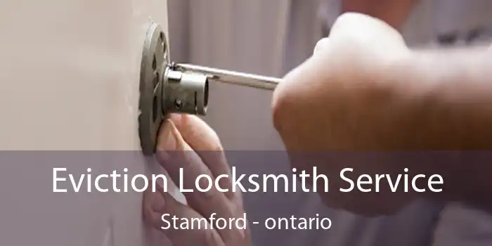 Eviction Locksmith Service Stamford - ontario