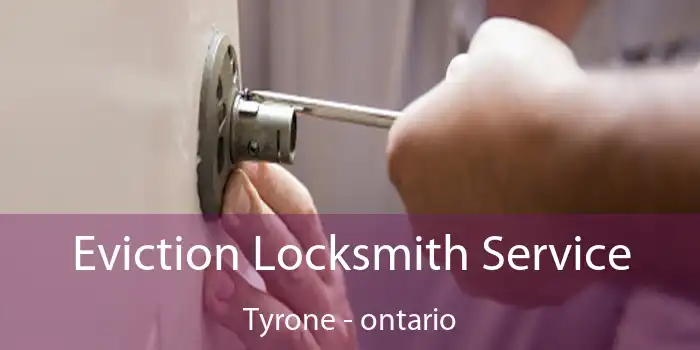 Eviction Locksmith Service Tyrone - ontario