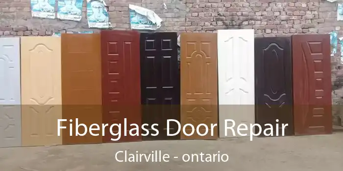 Fiberglass Door Repair Clairville - ontario