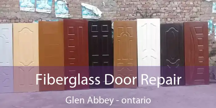 Fiberglass Door Repair Glen Abbey - ontario