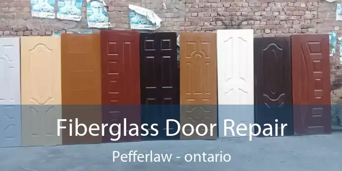 Fiberglass Door Repair Pefferlaw - ontario
