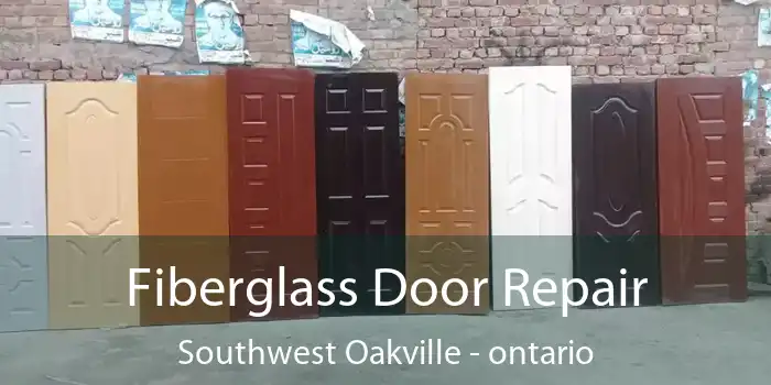 Fiberglass Door Repair Southwest Oakville - ontario