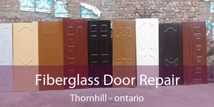 Fiberglass Door Repair Thornhill - ontario