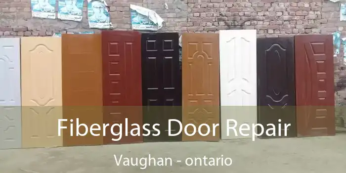 Fiberglass Door Repair Vaughan - ontario