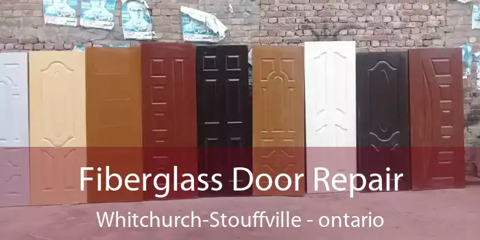 Fiberglass Door Repair Whitchurch-Stouffville - ontario