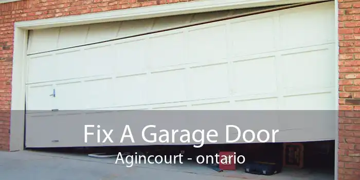 Fix A Garage Door Agincourt - ontario