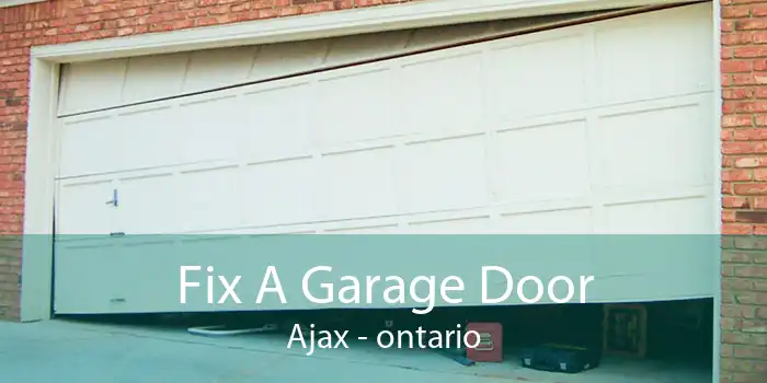 Fix A Garage Door Ajax - ontario