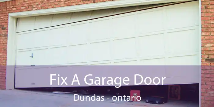 Fix A Garage Door Dundas - ontario