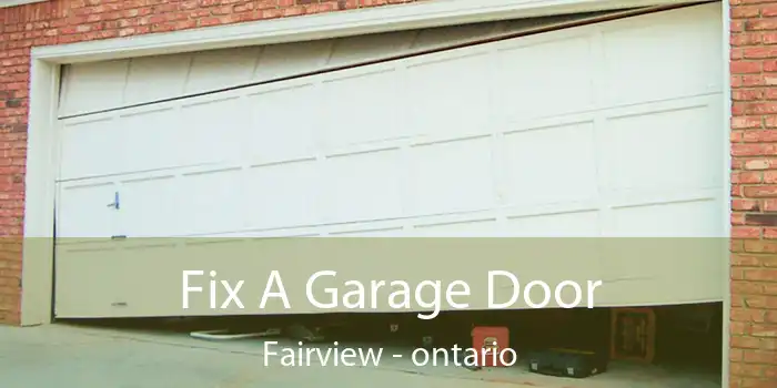 Fix A Garage Door Fairview - ontario