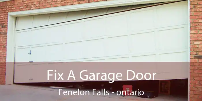 Fix A Garage Door Fenelon Falls - ontario