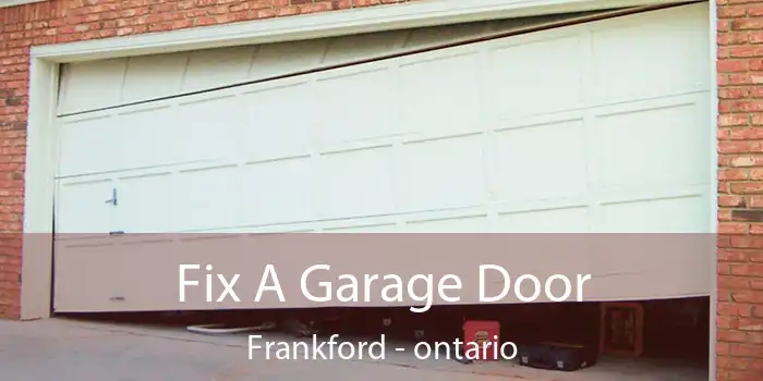Fix A Garage Door Frankford - ontario