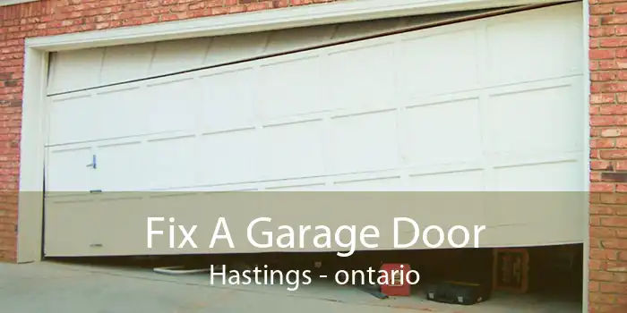 Fix A Garage Door Hastings - ontario