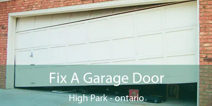 Fix A Garage Door High Park - ontario