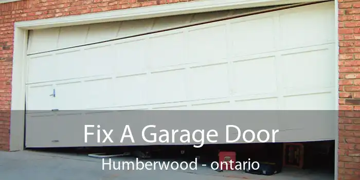 Fix A Garage Door Humberwood - ontario