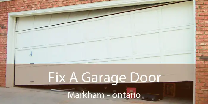 Fix A Garage Door Markham - ontario