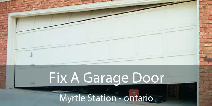 Fix A Garage Door Myrtle Station - ontario