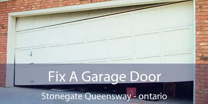 Fix A Garage Door Stonegate Queensway - ontario