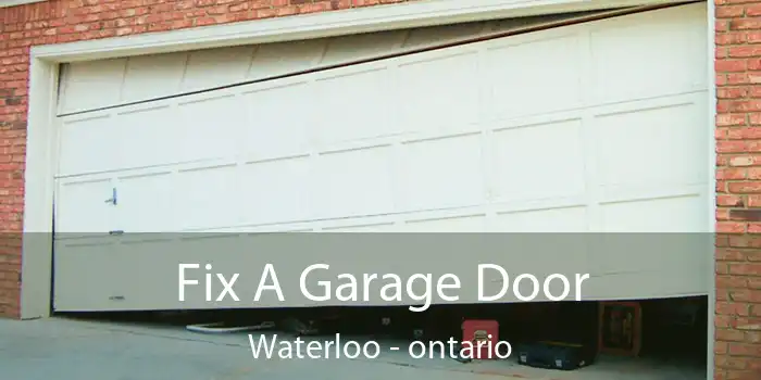 Fix A Garage Door Waterloo - ontario
