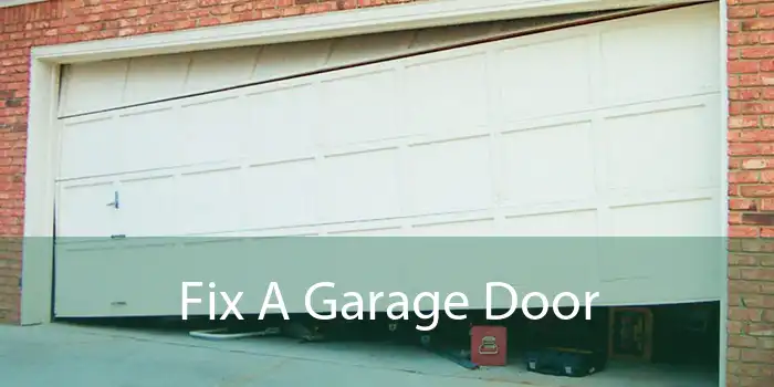 Fix A Garage Door 