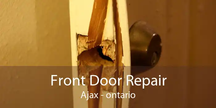Front Door Repair Ajax - ontario