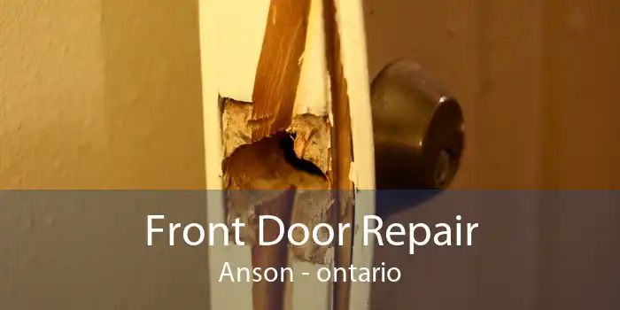 Front Door Repair Anson - ontario