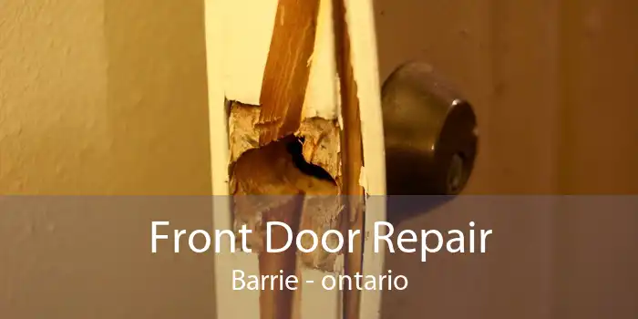 Front Door Repair Barrie - ontario