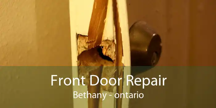 Front Door Repair Bethany - ontario