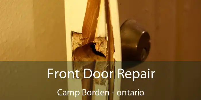 Front Door Repair Camp Borden - ontario
