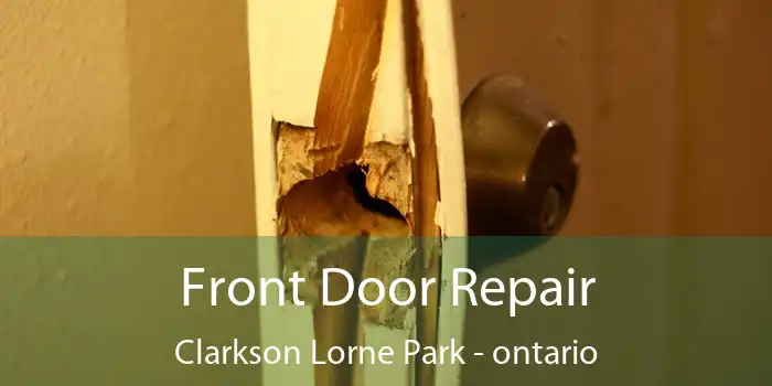 Front Door Repair Clarkson Lorne Park - ontario