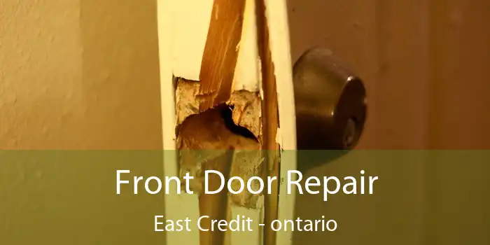 Front Door Repair East Credit - ontario