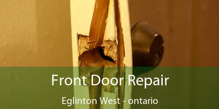 Front Door Repair Eglinton West - ontario