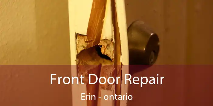 Front Door Repair Erin - ontario