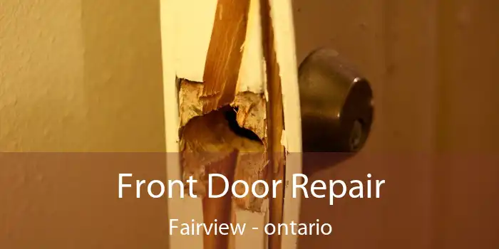 Front Door Repair Fairview - ontario