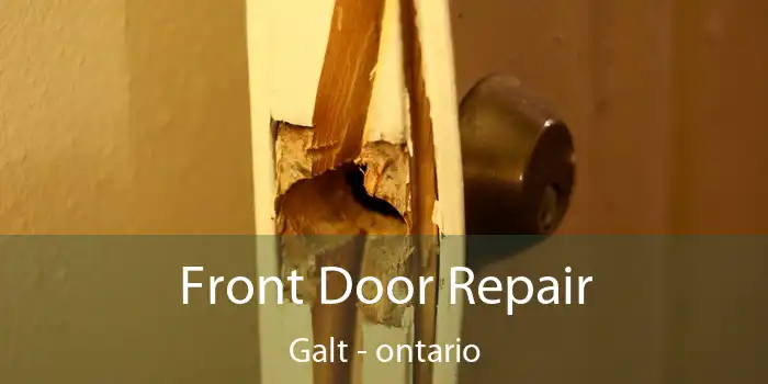 Front Door Repair Galt - ontario