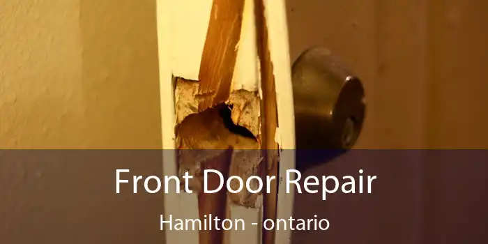 Front Door Repair Hamilton - ontario