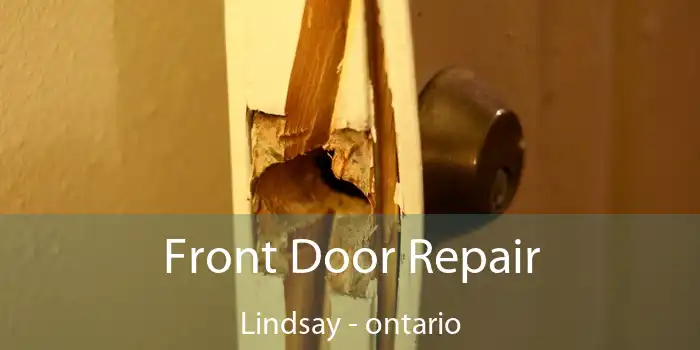Front Door Repair Lindsay - ontario