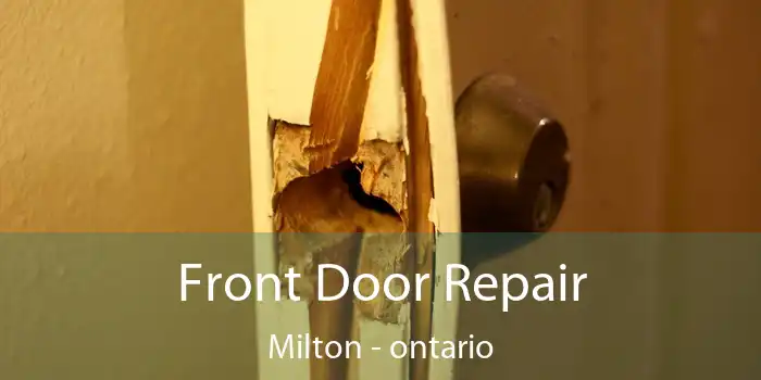 Front Door Repair Milton - ontario