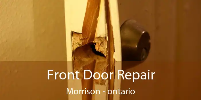 Front Door Repair Morrison - ontario