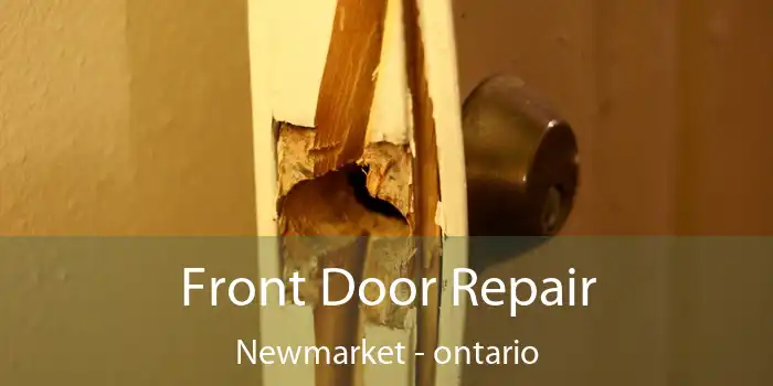 Front Door Repair Newmarket - ontario