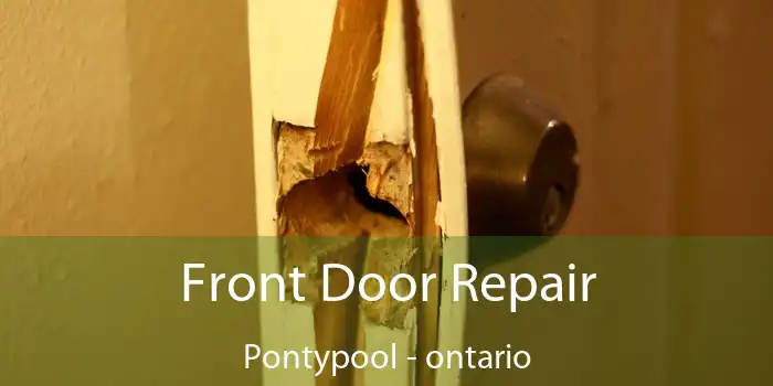 Front Door Repair Pontypool - ontario