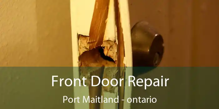 Front Door Repair Port Maitland - ontario