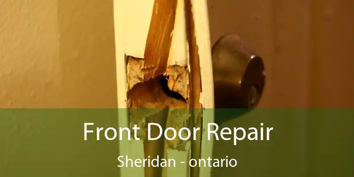 Front Door Repair Sheridan - ontario