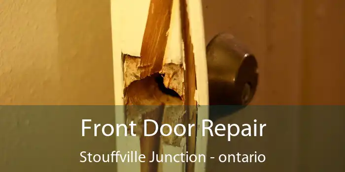 Front Door Repair Stouffville Junction - ontario