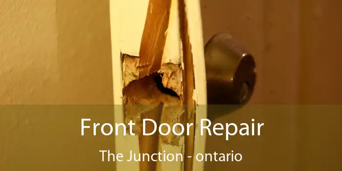 Front Door Repair The Junction - ontario
