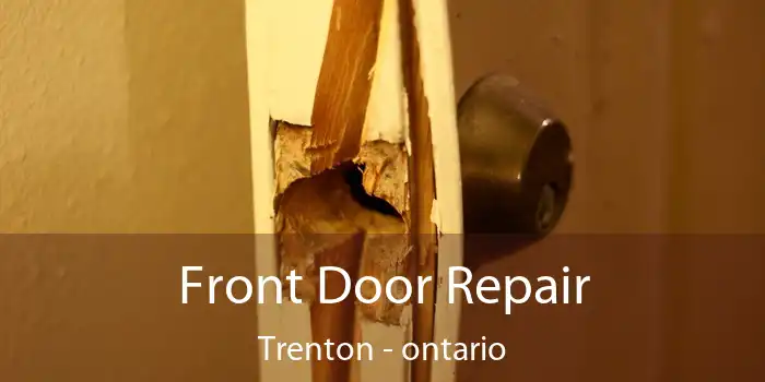 Front Door Repair Trenton - ontario