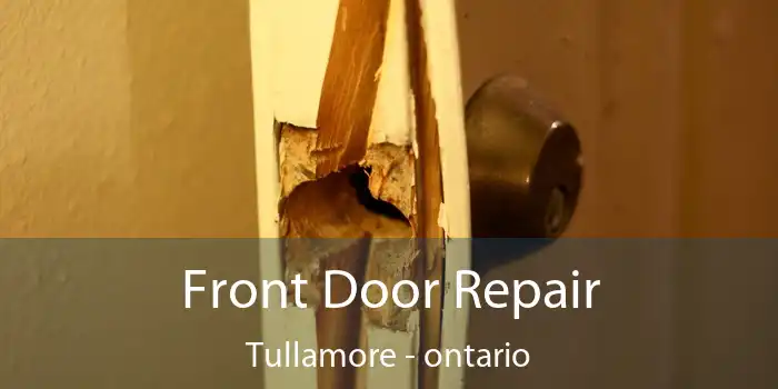 Front Door Repair Tullamore - ontario