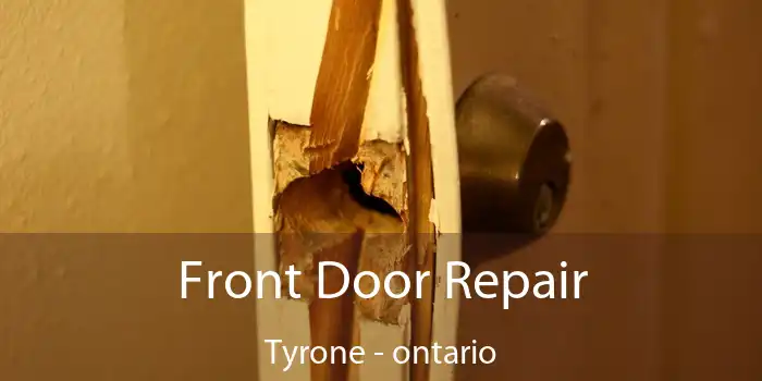 Front Door Repair Tyrone - ontario