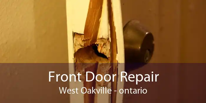 Front Door Repair West Oakville - ontario