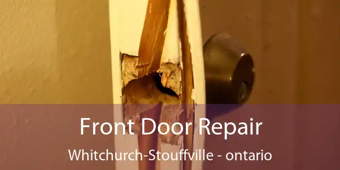 Front Door Repair Whitchurch-Stouffville - ontario