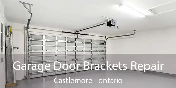 Garage Door Brackets Repair Castlemore - ontario